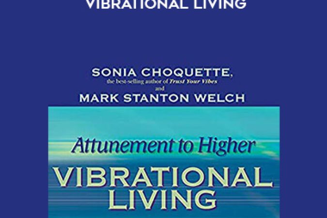 Sonia Choquette - Attunement to Higher Vibrational Living onnline courses