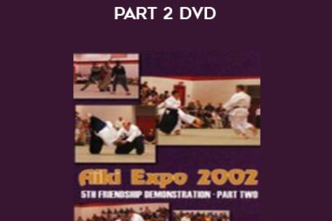 AIKI EXPO 2002 DEMONSTRATIONS PART 2 DVD onnline courses