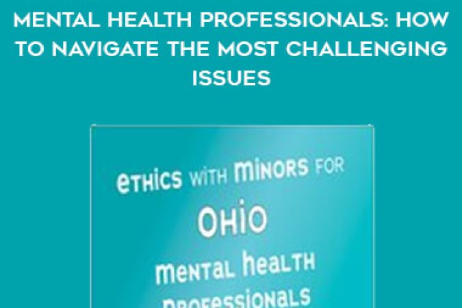 Ethics with Minors for New York Mental Health Professionals: How to Navigate the Most Challenging Issues onnline courses