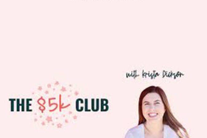 Krista Dickson - The $5K Club onnline courses