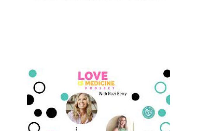 Razi Berry - Love Is Medicine Project onnline courses