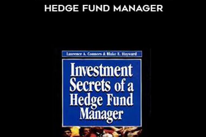 Larry Connors & Blake E.Hayward - Investment Secrets of a Hedge Fund Manager onnline courses