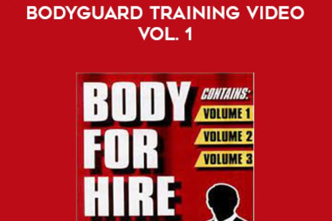 Body For Hire - The Complete Bodyguard Training Video Vol. 1 onnline courses