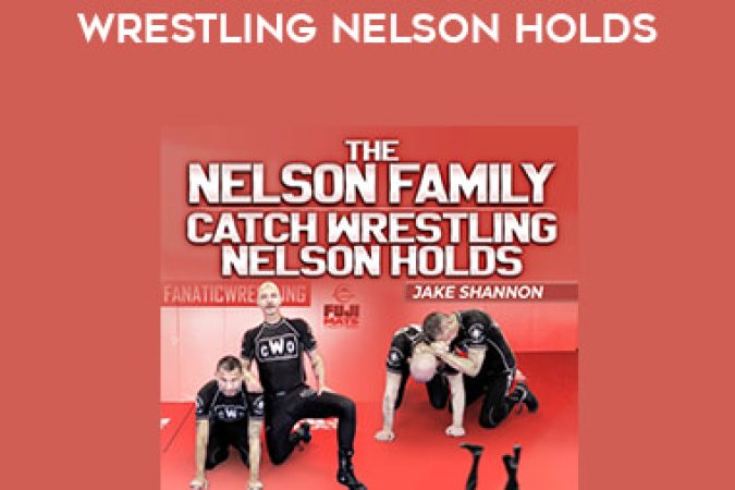 Jake Shannon - The Nelson Family Catch Wrestling Nelson Holds onnline courses