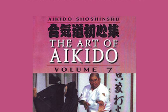 Kensho Furuya - The Art Of Aikido Vol.7 onnline courses