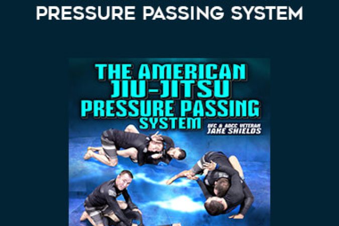 Jake Shields - The American Jiu Jitsu Pressure Passing System onnline courses