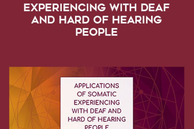 Applications of Somatic Experiencing with Deaf and Hard of Hearing People onnline courses