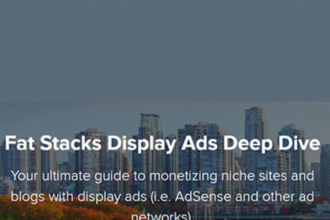 Jon Dykstra - Fat Stacks Display Ads Deep Dive onnline courses