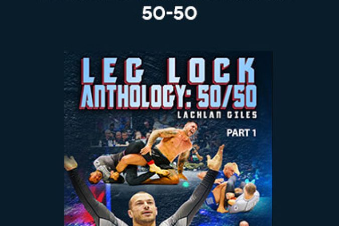 Lachlan Giles - The Leg Lock Anthology 50-50 onnline courses