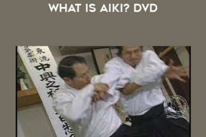 KATSUYUKI KONDO - DAITO RYU AIKIJUJUTUSU: WHAT IS AIKI? DVD onnline courses