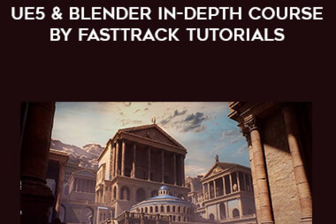 Full Environment Creation in UE5 & Blender In-Depth Course by FastTrack Tutorials onnline courses