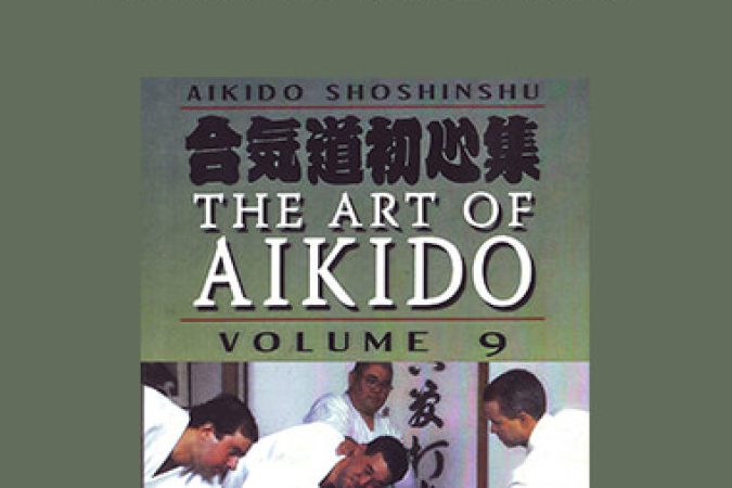 Kensho Furuya - The Art Of Aikido Vol.9 onnline courses