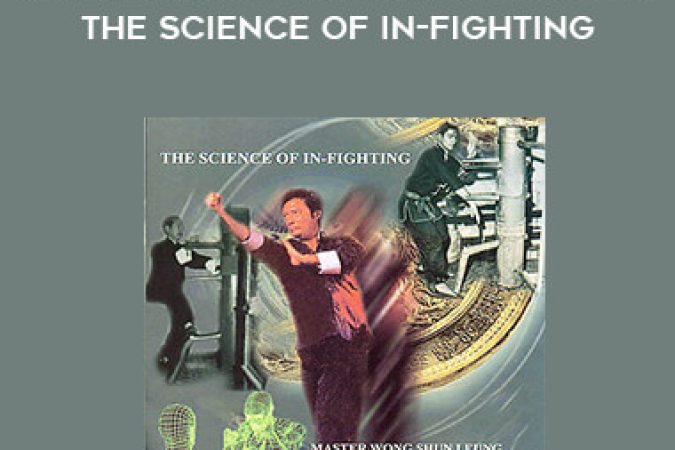 Wong Shun Leung - (Bruce Lee's teacher) Wing Chun The Science of In-Fighting onnline courses