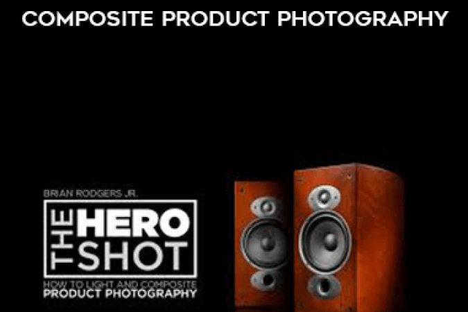 Brian Rodgers Jr - The Hero Shot: How To Light And Composite Product Photography onnline courses