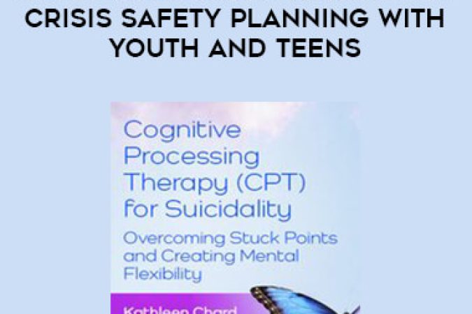 New Insights and Strategies: Crisis Safety Planning with Youth and Teens onnline courses