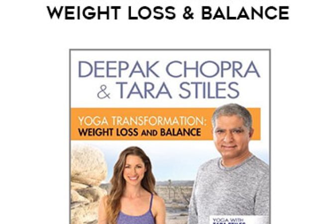 Deepak Chopra & Tara Stiles - Yoga Transformation Weight Loss & Balance onnline courses