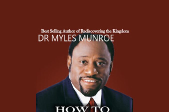 Dr. Myles Munroe - How to Maximize Your Life onnline courses