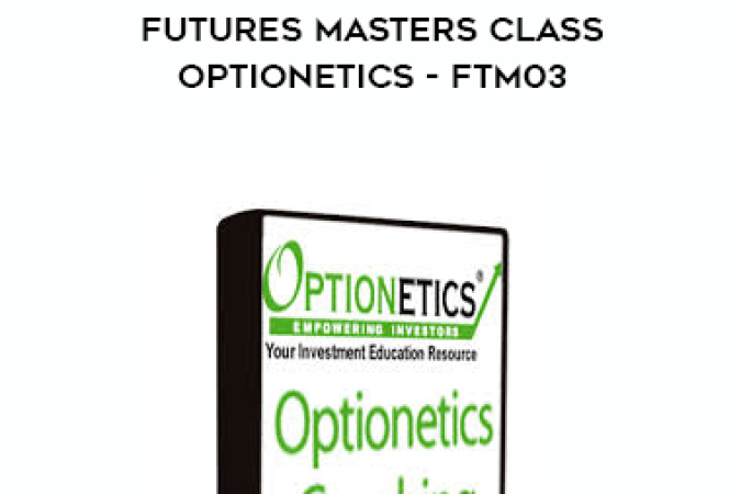 Nick Pham - Futures Trading - Futures Masters Class - Optionetics - FTM03 onnline courses