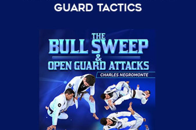 Charles Negromonte - The Bull Sweep and Open Guard Tactics onnline courses