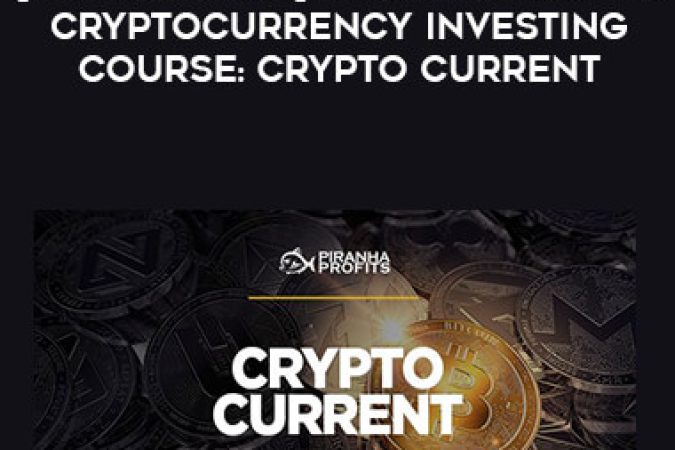 [Full Course] Piranha Profits Cryptocurrency Investing Course: Crypto Current onnline courses