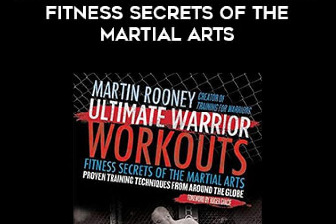 Martin Rooney - Ultimate Warrior Workouts: Fitness Secrets of the Martial Arts onnline courses