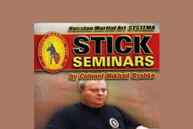 Mikhail Ryabko - Systema - Stick Seminars onnline courses