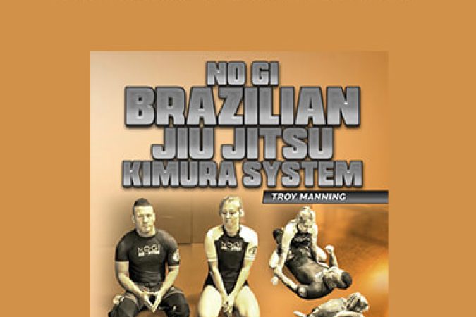 Troy Manning - No Gi BJJ Kimura System onnline courses