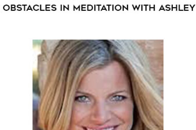 Entheos Academy - How to Breakthrough the Top 10 Obstacles in Meditation with Ashley onnline courses