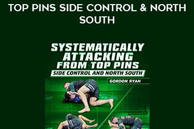 Gordon Ryan - Systematically attacking From Top Pins Side Control & North South onnline courses