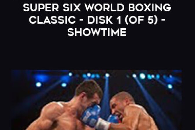 Fight Camp 360 - Inside The Super Six World Boxing Classic - Disk 1 (of 5) - Showtime onnline courses