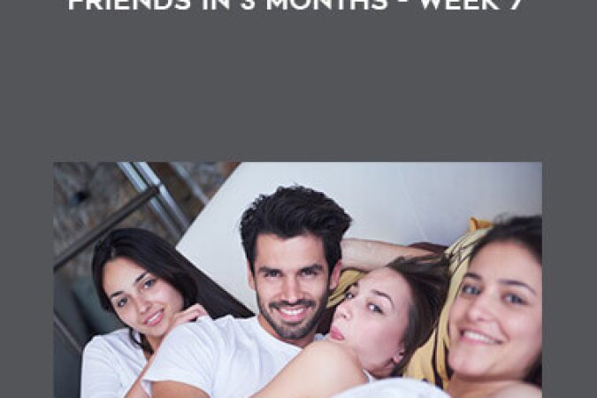 How to Build a Happy Cult Qrde of 2 to 7 Girlfriends in 3 months - Week 7 onnline courses