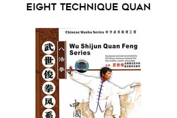 Wu Shijun Quan Feng Series - Eight Technique Quan onnline courses