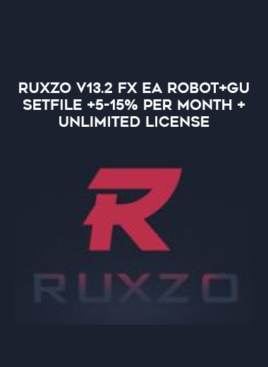 RUXZO V13.2 Fx EA ROBOT+GU Setfile +5-15% Per month + Unlimited License onnline courses