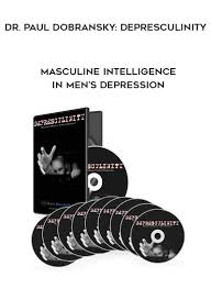 Dr. Paul Dobransky Depresculinity - Masculine Intelligence in Men's Depression onnline courses