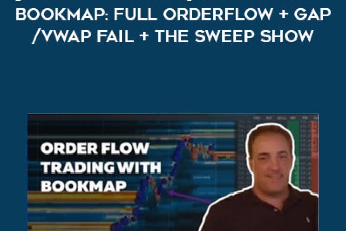 [3 Course Bundle] Scott Pulcini Bookmap : Full Orderflow + Gap/Vwap fail + The Sweep Show onnline courses