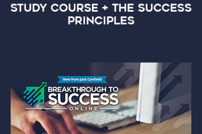 Jack Canfield - Breakthrough to Success study course + The Success Principles onnline courses