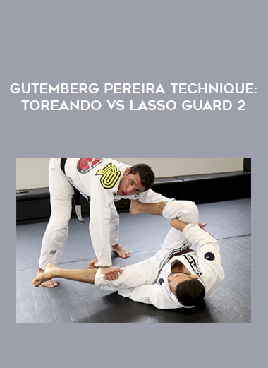 Gutemberg Pereira Technique: Toreando vs Lasso Guard 1 onnline courses