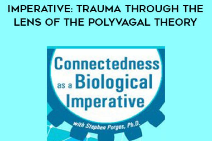 Connectedness as a Biological Imperative: Trauma Through the Lens of the Polyvagal Theory onnline courses