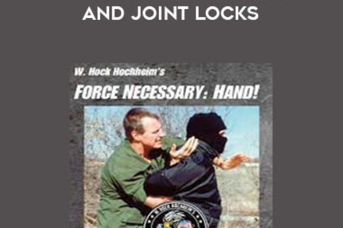 Unarmed - Joint Cranks and Joint Locks  by Hock Hochheim onnline courses