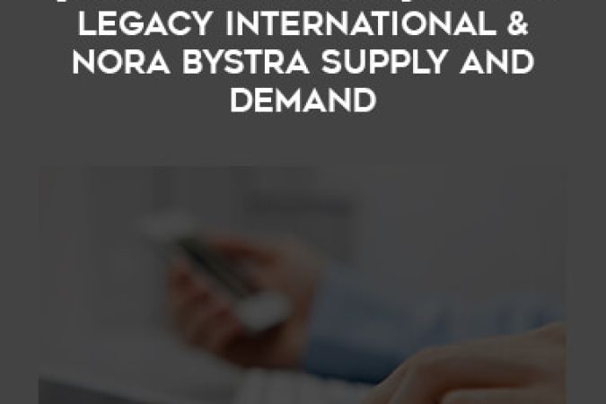 [2 Course Bundle ] Bystra Legacy International & Nora Bystra Supply And Demand onnline courses