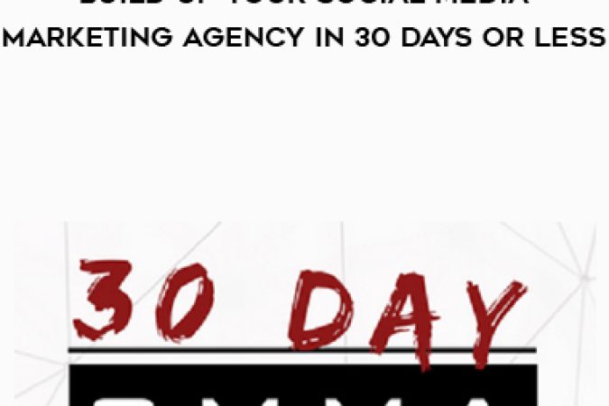 30 Day SMMA – Build Up Your Social Media Marketing Agency in 30 Days or Less onnline courses