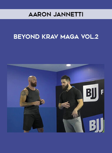 Aaron Jannetti - Beyond Krav Maga Vol.2 onnline courses