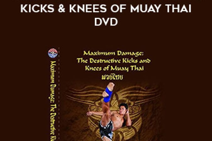 Maximum Damage: Destructive Kicks & Knees of Muay Thai DVD with Malaipet onnline courses