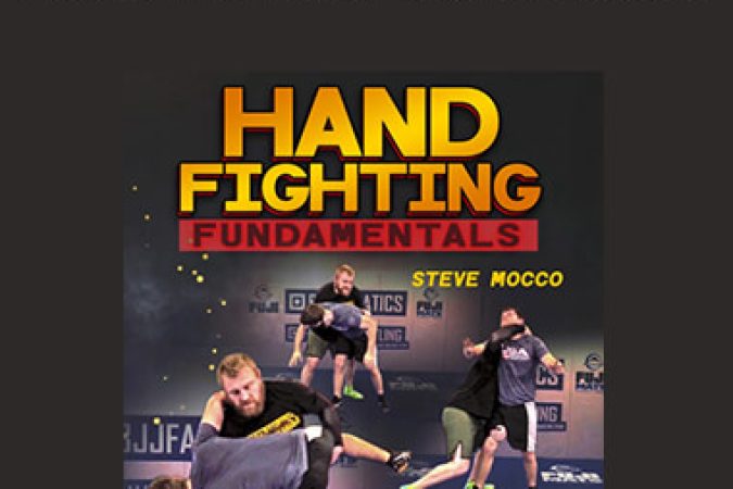 Steve Mocco - Hand Fighting Fundamentals onnline courses