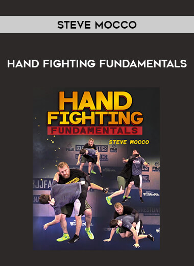 Steve Mocco - Hand Fighting Fundamentals onnline courses