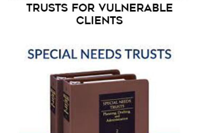 2021 Drafting Special Needs Trusts for Vulnerable Clients onnline courses