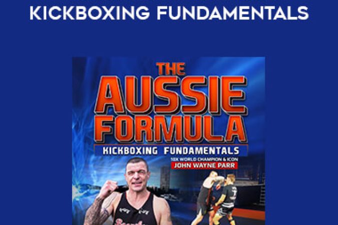 John Wayne Parr - The Aussie Formula: Kickboxing Fundamentals onnline courses