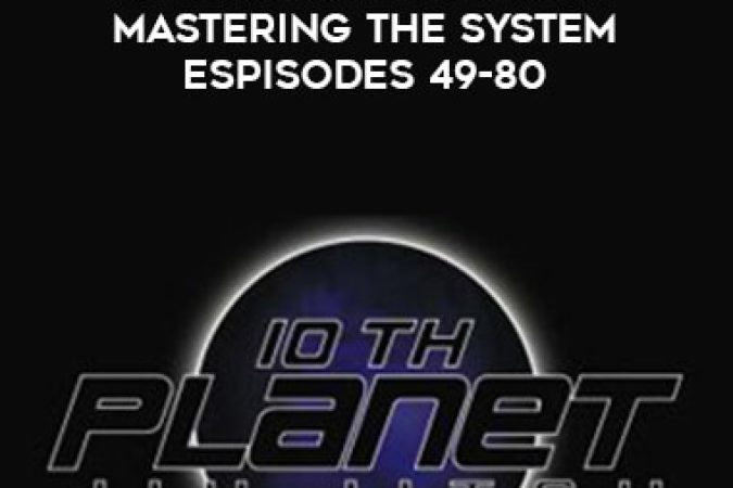 10th Planet Jiu Jitsu - Mastering the System espisodes 49-80 onnline courses