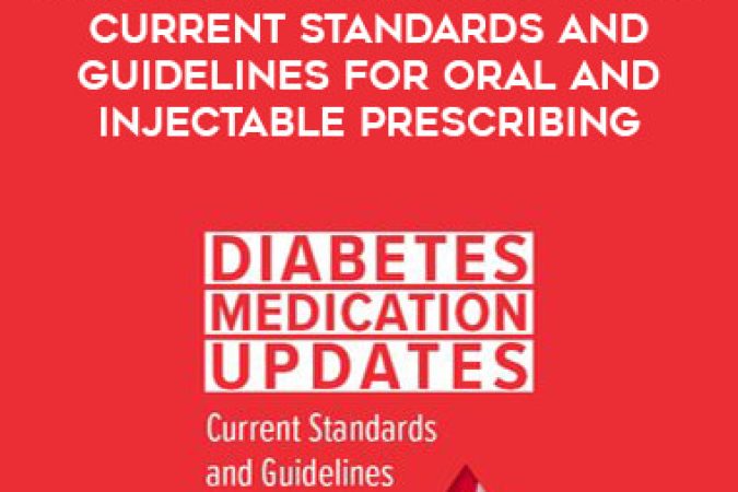 Diabetes Medication Updates: Current Standards and Guidelines for Oral and Injectable Prescribing onnline courses