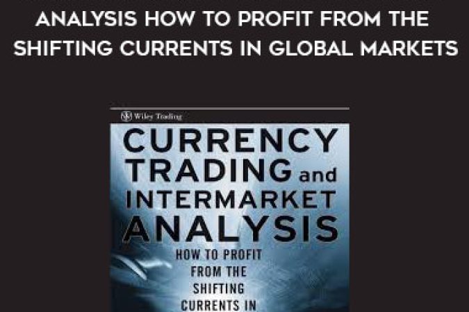 Ashraf Laidi - Currency Trading and Intermarket Analysis How to Profit from the Shifting Currents in Global Markets onnline courses